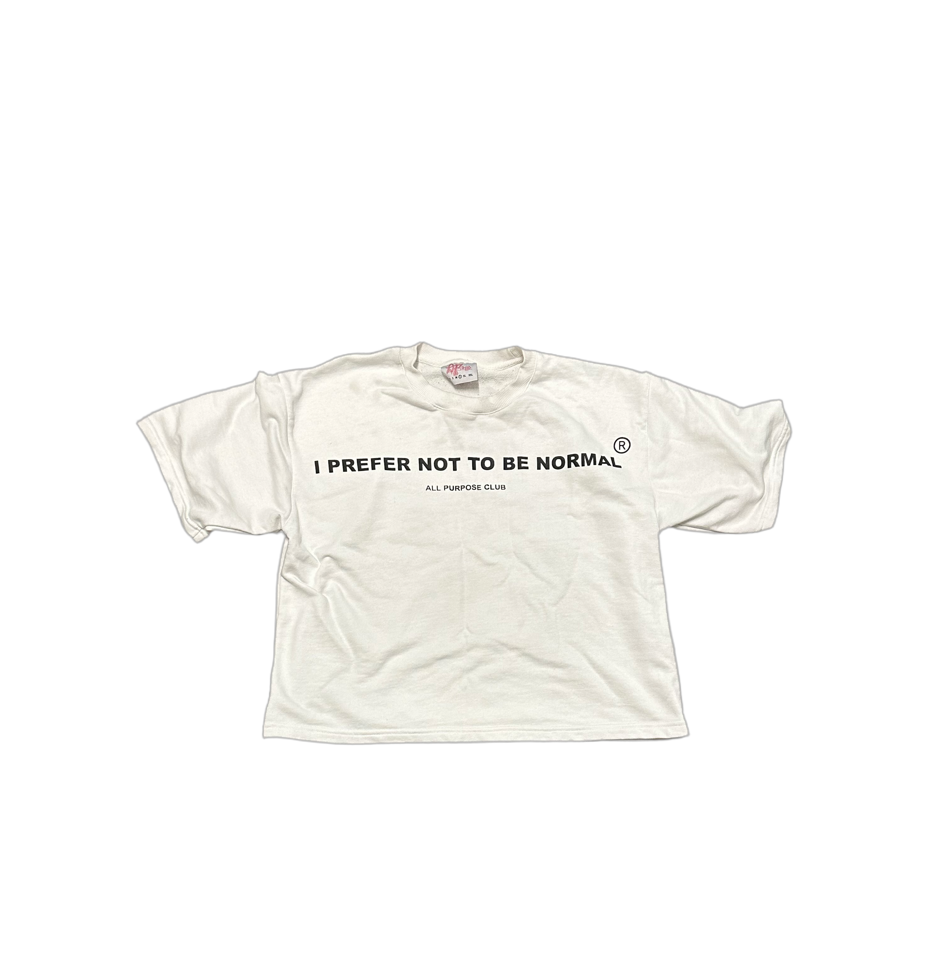 White “ I Prefer Not to Be Normal “ T-Shirt